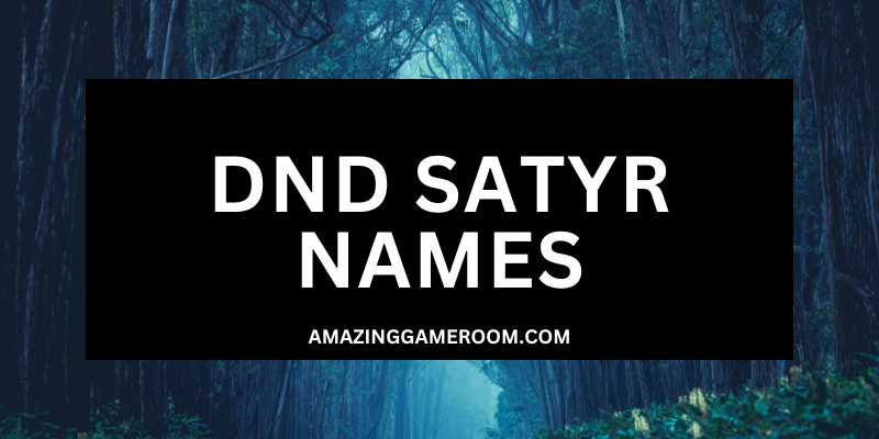 DND SATYR NAMES