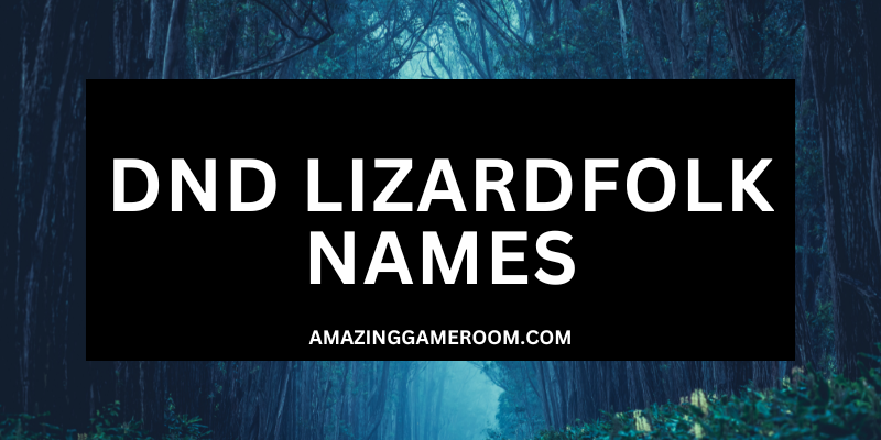 DND LIZARDFOLK NAMES