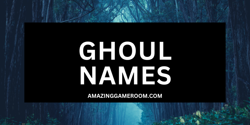 GHOUL NAMES