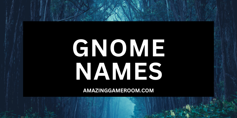GNOME NAMES