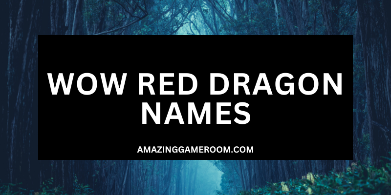 WOW RED DRAGON NAMES